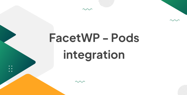 FacetWP - Pods integration 1.2.4