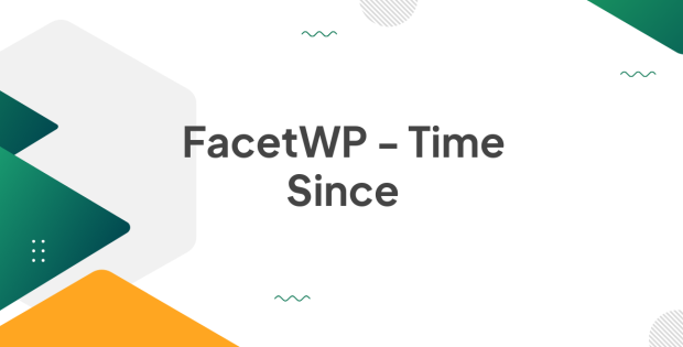 FacetWP - Time Since 1.7.2