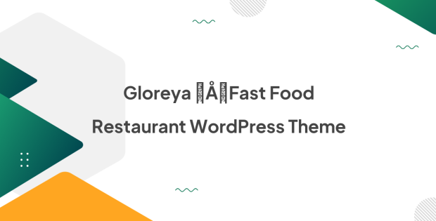 Gloreya – Fast Food Restaurant WordPress Theme 2.0.6