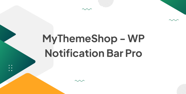 MyThemeShop - WP Notification Bar Pro 1.2.1