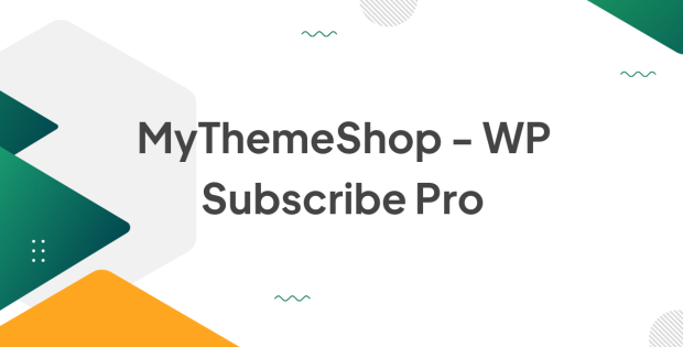 MyThemeShop - WP Subscribe Pro 1.7.0