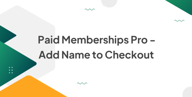 Paid Memberships Pro - Add Name to Checkout 0.7