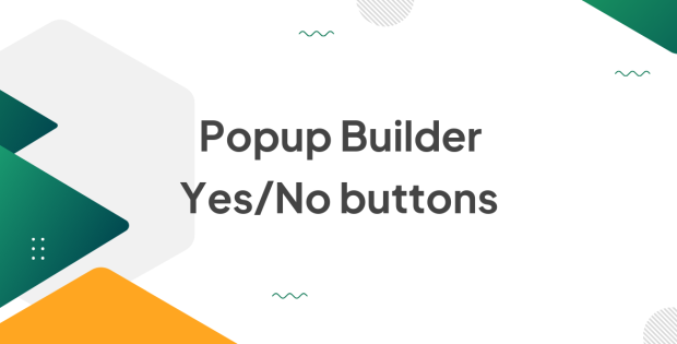 Popup Builder Yes/No buttons 3.1