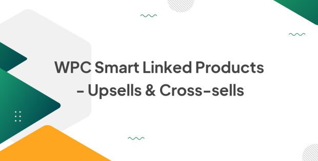 WPC Smart Linked Products - Upsells & Cross-sells 1.3.4